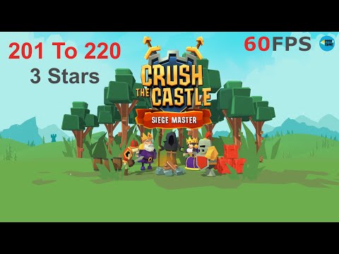 Crush the Castle: Siege Master Level 201 To 220 - 3 Stars , iOS/Android Walkthrough