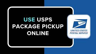 How to Use USPS Package Pickup Online