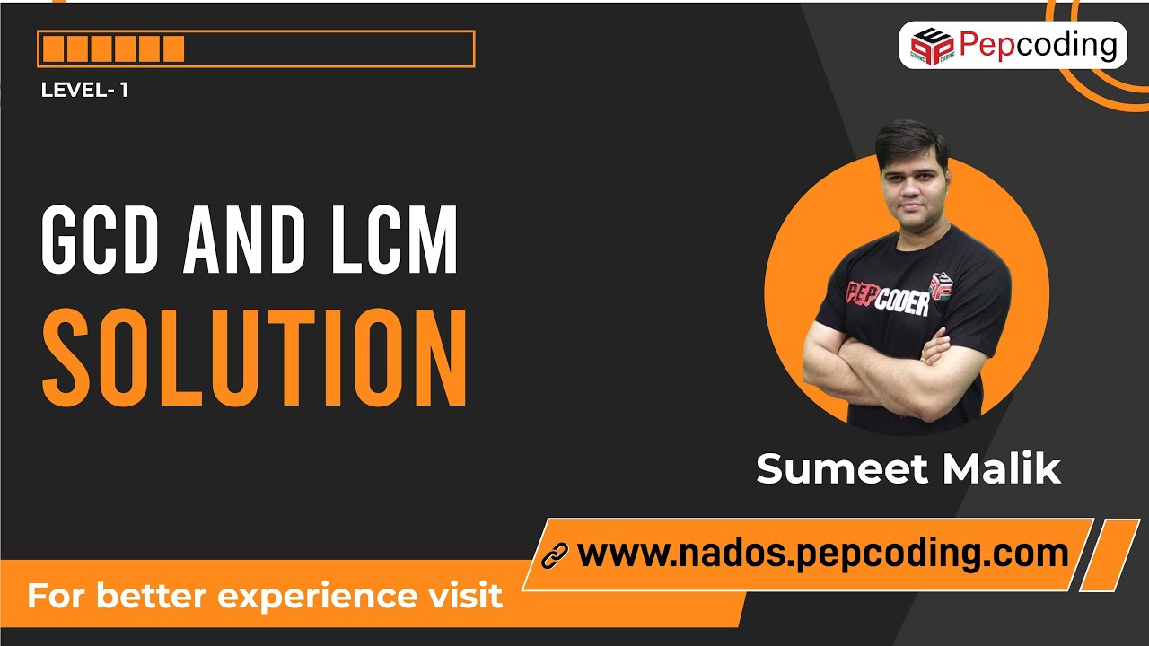 GCD and LCM - Solution | Java Foundation Course | Lecture 27