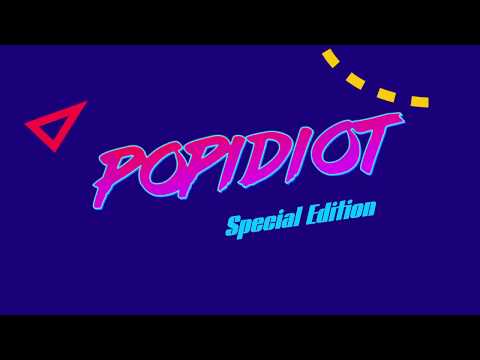 Popidiot - Special Edition (Official Sing-along video)