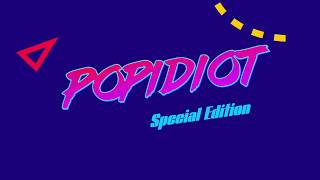 Popidiot - Special Edition (Official Sing-along video)