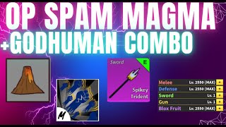 OP SPAM MAGMA+GODHUMAN COMBO (Blox Fruits)