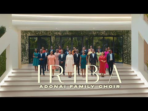 IRIBA  - Adonai Family Choir [ official video ]