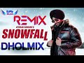 Snowfall Remix Jordan Sandhu Dhol Remix By Dj Fly Music Latest Punjabi Songs 2022 New Punjabi Songs