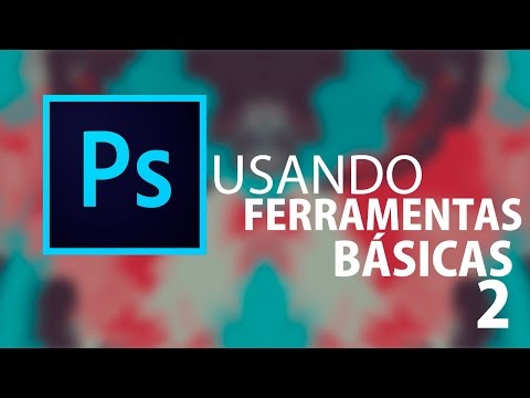 USANDO FERRAMENTAS - PHOTOSHOP PARA INICIANTES