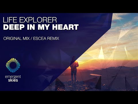 Life Explorer - Deep In My Heart [Emergent Skies]