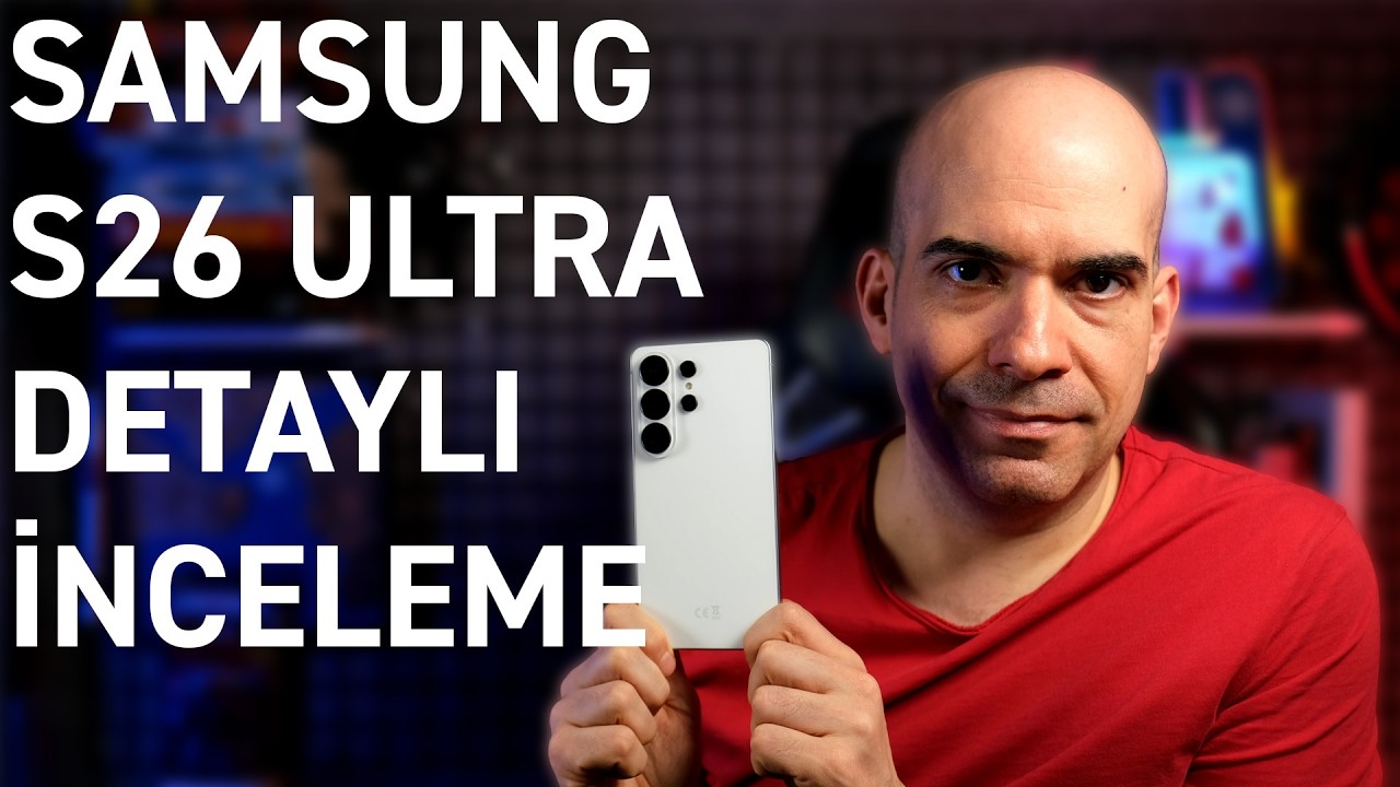 Samsung S26 Ultra Detaylı İnceleme