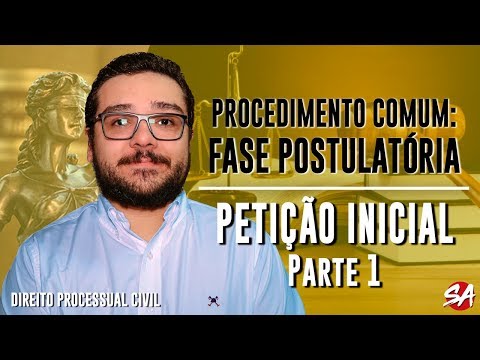 PETIÇÃO INICIAL - Parte 1 | PROCEDIMENTO COMUM: FASE POSTULATÓRIA - AULA 1