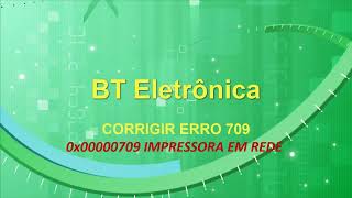 Corrigir Erro 709 falha 0x00000709 Impressora em rede todas as soluções possíveis Windows 10 22h2