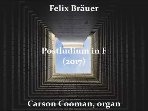 Felix Bräuer — Postludium in F (2017) for organ