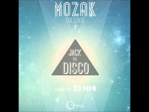 Mozak presents "Jack the Disco" - DJ MFR Jack The House Mix
