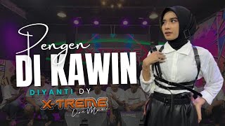Download lagu PENGEN DI KAWIN - DIYANTI DY // XTREME LIVE MUSIC COVER mp3