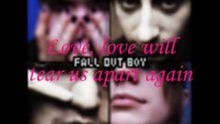 Love will tear us apart - Fall Out Boy (lyrics)