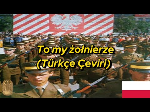 To my żołnierze - Biz askerleriz (Türkçe Çeviri)