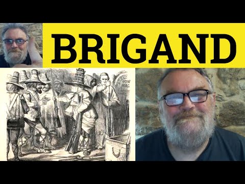 😎 Brigand Meaning - Brigandage Definition - Brigand Examples - Brigand Brigandage - Brigand