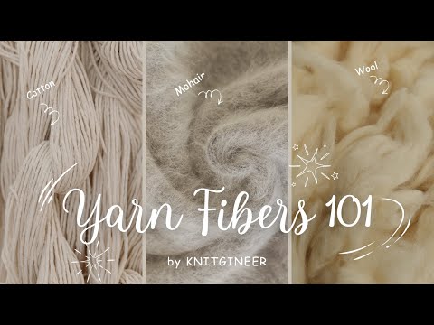 Your guide to Yarn Fibers - How to choose the right fiber | Knitgineer