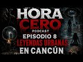 ZERO HOUR Episode 8 Urban Legends In Cancun