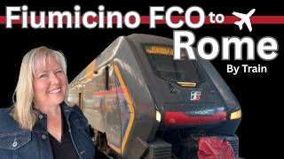 How to Travel from FCO Fiumicino Airport to Rome by Train