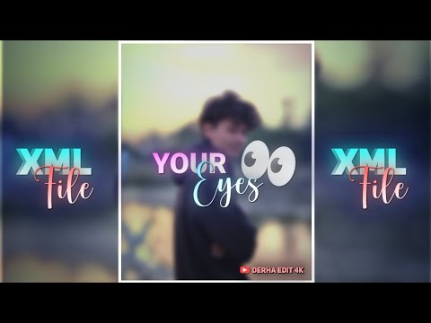 YOUR EYES GOT MY HEART 🥹❤️‍🩹 || New XML FILE 📁 || alight motion ✅ || #xml #alightmotion