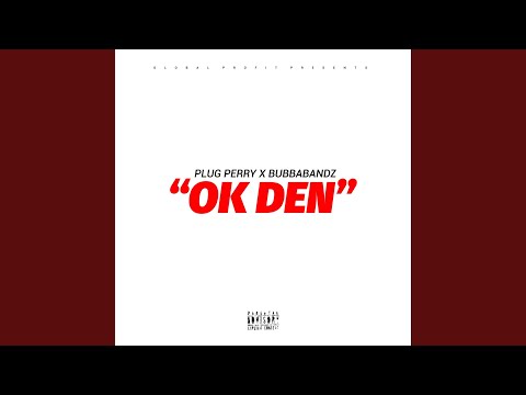 Ok Den (feat. BubbaBandz)