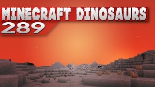 Minecraft Dinosaurs! || 289 || Death in the desert