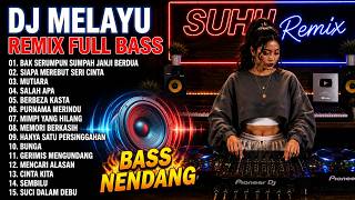 Download lagu DJ MELAYU REMIX FULL BASS 2026 🔥 Bak Serumpun Sumpah Janji Berdua | Siapa Merebut Seri Cinta mp3