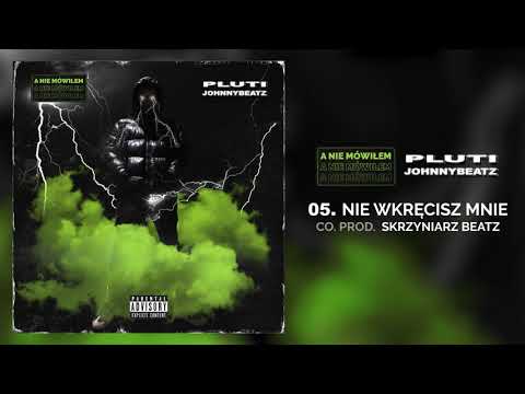 Pluti & JohnnyBeatz - Nie wkręcisz mnie (co. prod. Skrzyniarz Beatz)