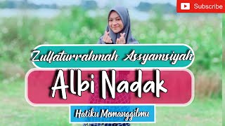 Download lagu ALBI NADAK - Zulfaturrahmah | Lirik & Terjemahan | Song By Amal Hijazi (Hatiku Memanggilmu) mp3