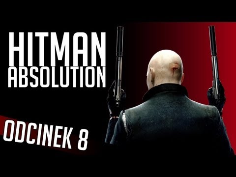 Zagrajmy w Hitman Absolution odc. 8 - Like a boss