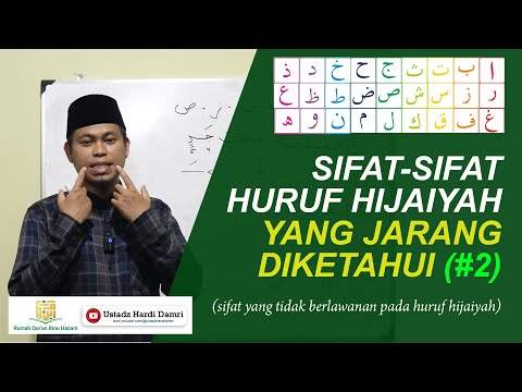 BELAJAR MUDAH SIFAT-SIFAT HURUF HIJAIYAH YANG JARANG DIKETAHUI (Ustadz Hardi Damri, Lc) Bagian #2
