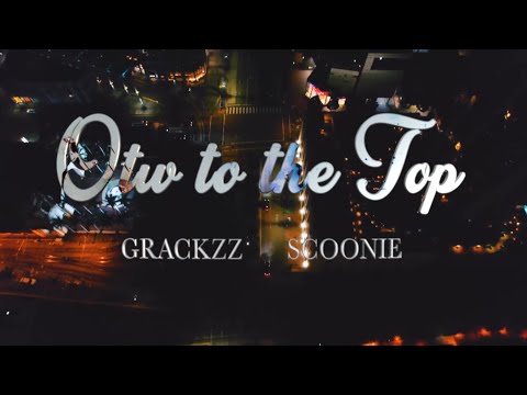 Scoonie x G Rackzz - OTW TO THE TOP