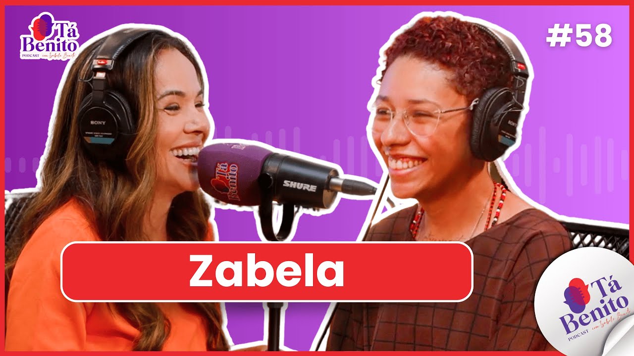 EP. 58 - ZABELA - ELA BOMBA NO TIKTOK E FALOU ATÉ DO MELOCOTON!