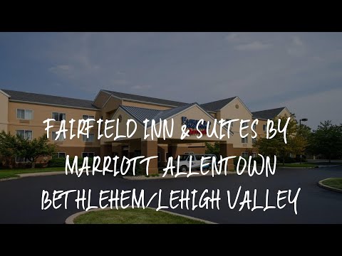 Fairfield Inn & Suites by Marriott Allentown Bethlehem/Lehigh Valley Airport Review - Bethlehem , Un