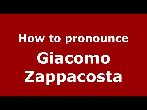 How to pronounce Giacomo Zappacosta (Italian/Italy)  - PronounceNames.com