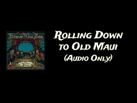 BRAVE THE SEA - Rolling Down To Old Maui