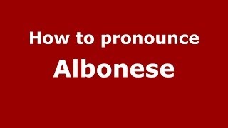 How to pronounce Albonese