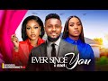 EVER SINCE I MET YOU ~ MAURICE SAM, UCHE MONTANA, FRANCES BEN 2024 LATEST AFRICAN NIGERIAN MOVIES