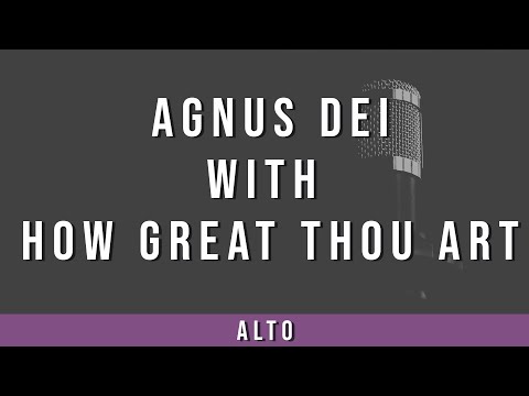 Agnus Dei with How Great Thou Art | Alto Guide