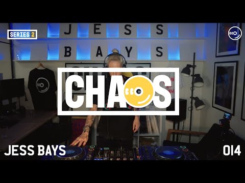 JESS BAYS : LIVE FROM CHAOS 014 [SERIES 2]