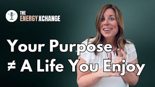 Aligned in Purpose. Misaligned in Life. | HSP & Empath Business | The Energy Xchange Ep. 20