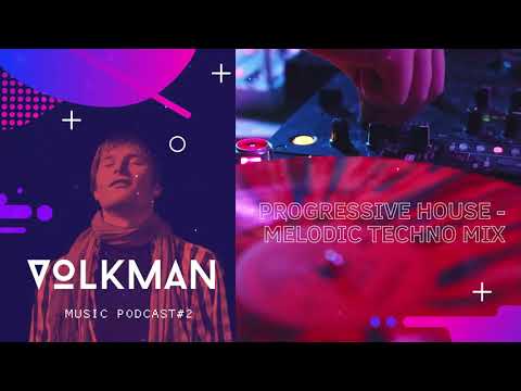 VOLKMAN music podcast #2 [Progressive House - Melodic Techno Mix]