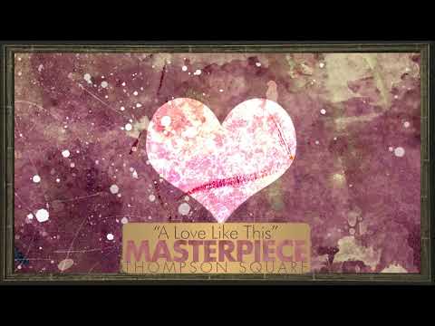 Thompson Square - A Love Like This (Official Audio)