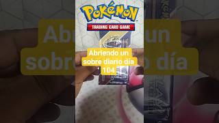 Abriendo un sobre diario 104/365 #abriendosobres #unboxingpokemon #pokemontcg #tarjetaspokemon