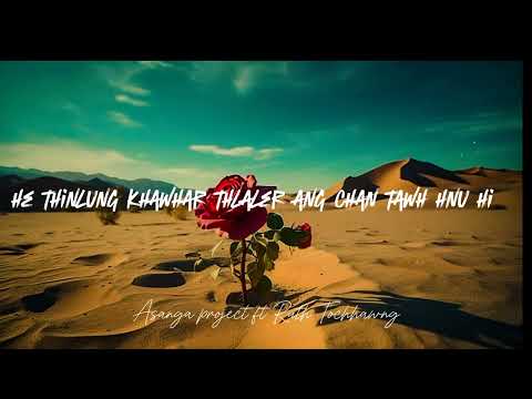 Asanga project ft Ruth Tochhawng - Thlaler Rose par LYRICS
