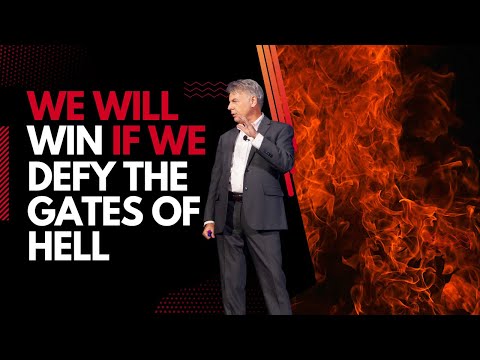 We Will Win If We Defy The Gates Of Hell