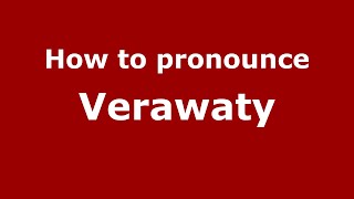 How to pronounce Verawaty