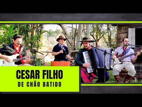 DE CHÃO BATIDO - Por Cesar Filho - Gaiteiro