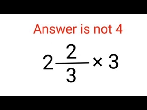 2(2/3)×3 Answer is not 4. Many failed! Can you? #math #trending #explore #add #fractions