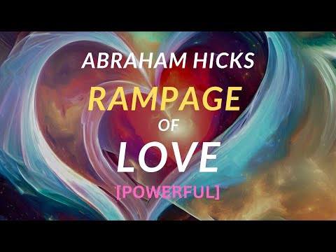 Abraham Hicks Rampage of Love: Discover the Power of Your Vibrational Path