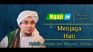 Download lagu Menjaga Hati - Habib Jindan bin Nouvel Jindan mp3 Download lagu Menjaga Hati - Habib Jindan bin Nouvel Jindan mp3